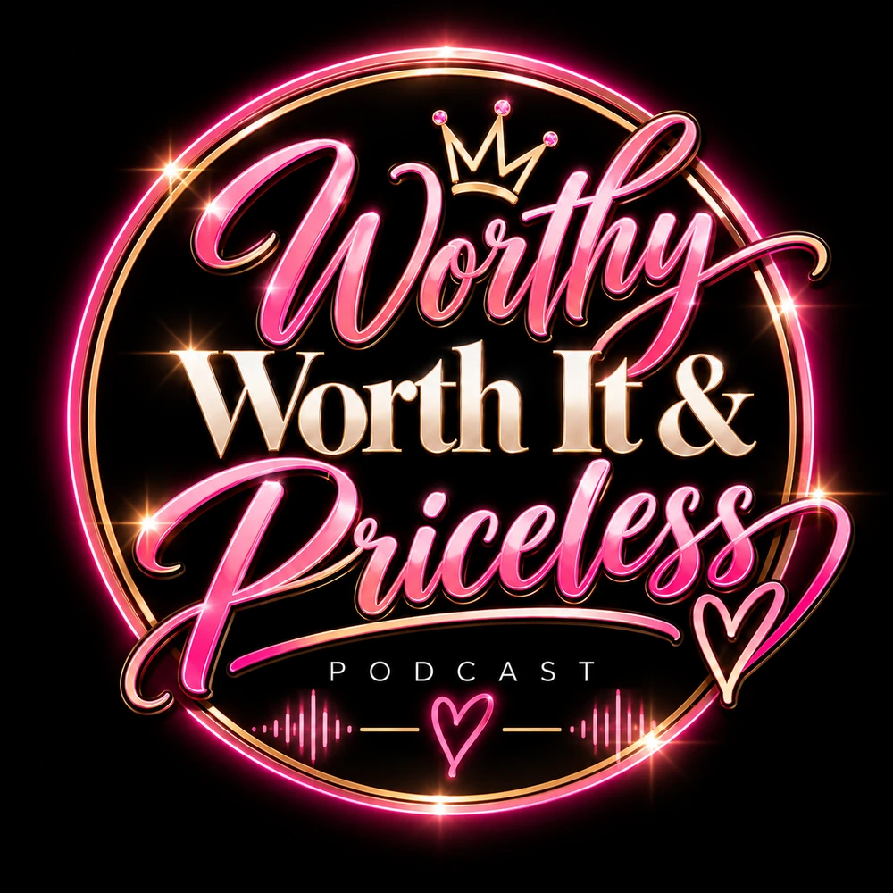 Worthy, Worth It & Priceless podcast emblem in glowing pink and gold